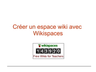 Créer un espace wiki avec  Wikispaces 