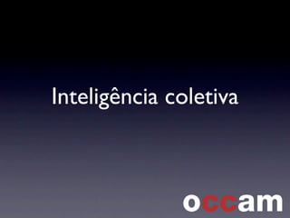 Inteligência coletiva
 