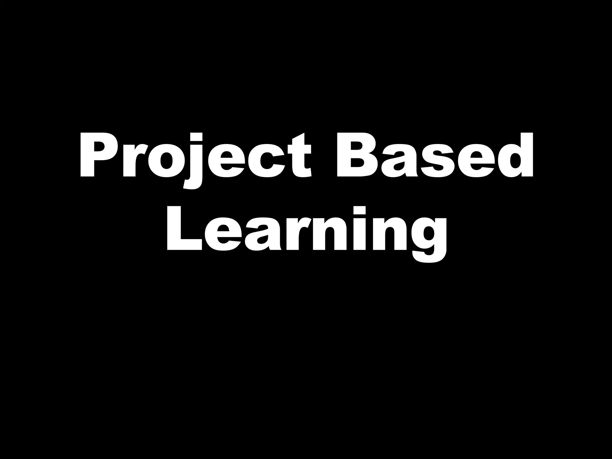 Project Based Learning 