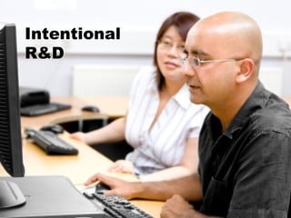 Intentional R&D 