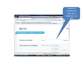 Coloco el nombre con que voy a ingresar a  la wiki