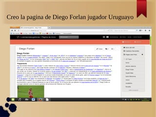 Creo la pagina de Diego Forlan jugador Uruguayo
 