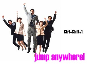 Ctrl+Shift+1 