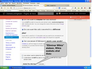 “Eliminar Wikia”
atalean, Wikia
ezabatu ahal
duzu

 