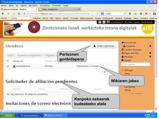 Pertsonen
gonbidapena

Wikiaren jabea

Kanpoko eskaerak
kudeatzeko atala

 