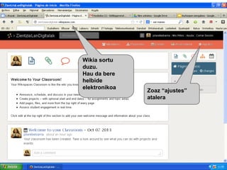 Wikia sortu
duzu.
Hau da bere
helbide
elektronikoa

Zoaz “ajustes”
atalera

 