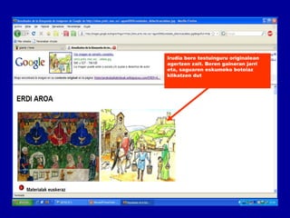 Irudia bere testuinguru originalean agertzen zait. Beren gaineran jarri eta, saguaren eskumeko botoiaz klikatzen dut 