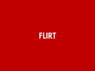 FLIRT
 