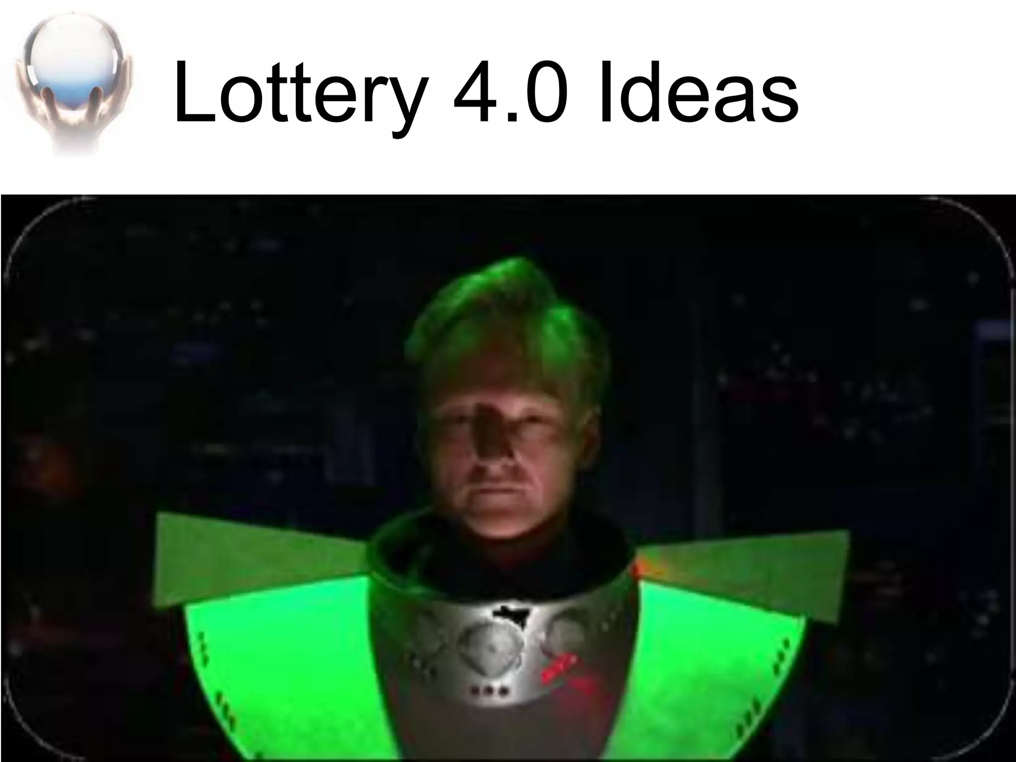 Lottery 4.0 Ideas
 