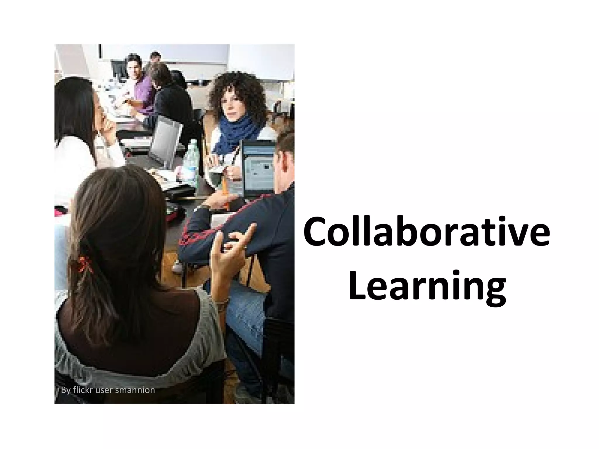 Collaborative Learning By flickr user smannion 