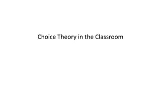 Choice Theory in the Classroom
 