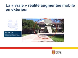 La « vraie » réalité augmentée mobile
en extérieur
 