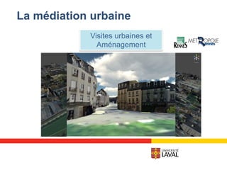 La médiation urbaine
Visites urbaines et
Aménagement
 