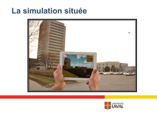 La simulation située
 