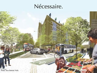Nécessaire.
Photo: “Eco Districts” PoSI
 
