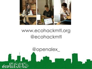 www.ecohackmtl.org
@ecohackmtl
@openalex_
 