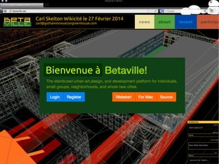 Bienvenue à
Carl Skelton Wikicité le 27 Février 2014
carl@gothaminnovationgreenhouse.com