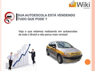 SUA AUTOESCOLA ESTÁ VENDENDO
TUDO QUE PODE ?


Veja o que estamos realizando em autoescolas
de todo o Brasil e não perca mais vendas!
 