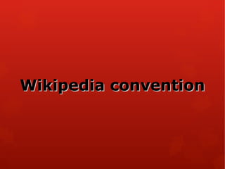 Wikipedia conventionWikipedia convention
 