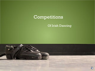 Competitions Of Irish Dancing 
