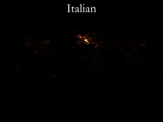 Italian




     07.02.2012   Wikidata             Denny Vrandečić
17
 