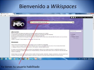 Bienvenido a Wikispaces




Ya tienes tu usuario habilitado
 