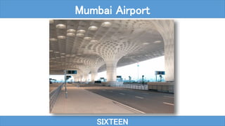 SIXTEEN
Mumbai Airport
 