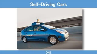 ONE
Self-Driving Cars
 