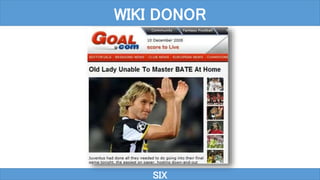 SIX
WIKI DONOR
 