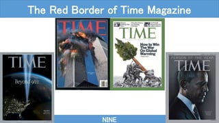 NINE
The Red Border of Time Magazine
 