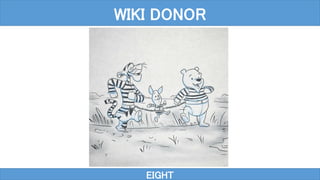 EIGHT
WIKI DONOR
 
