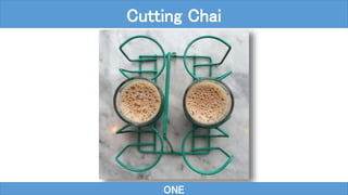ONE
Cutting Chai
 