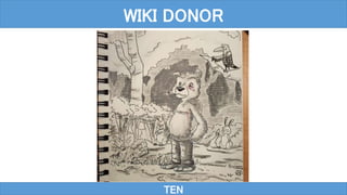 TEN
WIKI DONOR
 