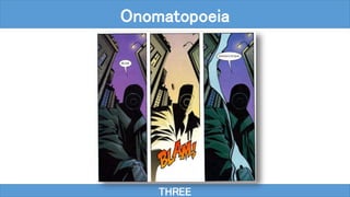 THREE
Onomatopoeia
 