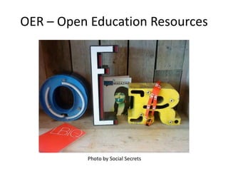 OER – Open Education Resources




          Photo by Social Secrets
 