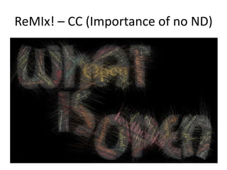 ReMIx! – CC (Importance of no ND)
 