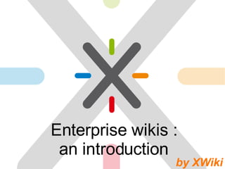 Enterprise wikis : an introduction by XWiki 