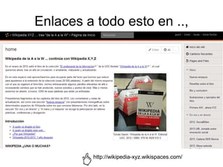 Enlaces a todo esto en ..,
http://wikipedia-xyz.wikispaces.com/
 