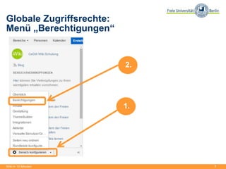 7
Globale Zugriffsrechte:
Menü „Berechtigungen“
Wiki in 15 Minuten
1.
2.
 