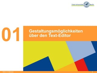 3
Gestaltungsmöglichkeiten
über den Text-Editor
01
Wiki in 15 Minuten
 
