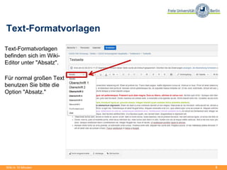 5
Text-Formatvorlagen
Text-Formatvorlagen
befinden sich im Wiki-
Editor unter "Absatz".
Für normal großen Text
benutzen Sie bitte die
Option "Absatz."
Wiki in 15 Minuten
 