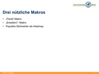7
Drei nützliche Makros
• „Panel“-Makro
• „Erweitern“- Makro
• Populäre Stichwörter als Heatmap
Wiki in 15 Minuten
 