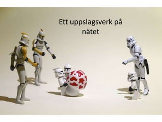 Ett uppslagsverk på nätet