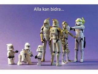 Alla kan bidra…