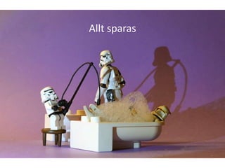 Allt sparas