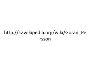 http://sv.wikipedia.org/wiki/Göran_Persson