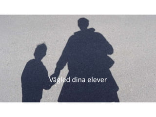 Vägled dina elever