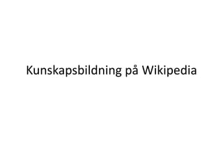 Kunskapsbildning på Wikipedia