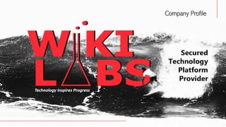 All rights reserved. @2019 Wiki Labs Sdn Bhd
Company Profile
 