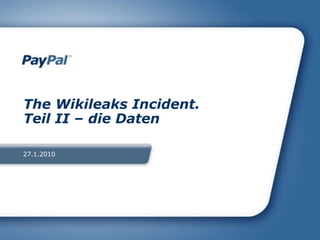 27.1.2010 The WikileaksIncident. Teil II – die Daten 